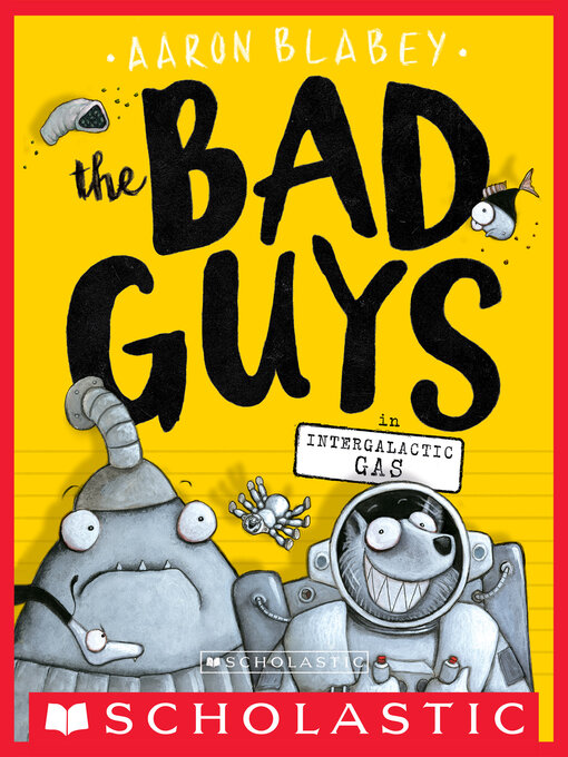 Title details for The Bad Guys in Intergalactic Gas by Aaron Blabey - Wait list